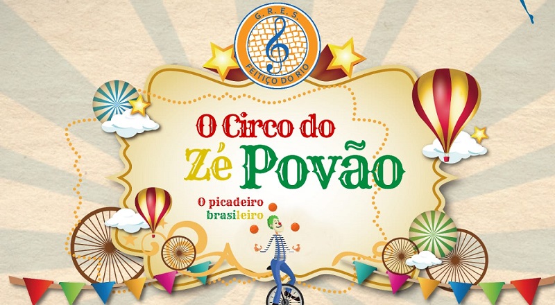 O circo do Zé Povão é o enredo da Feitiço do Rio